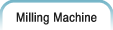 Milling Machine